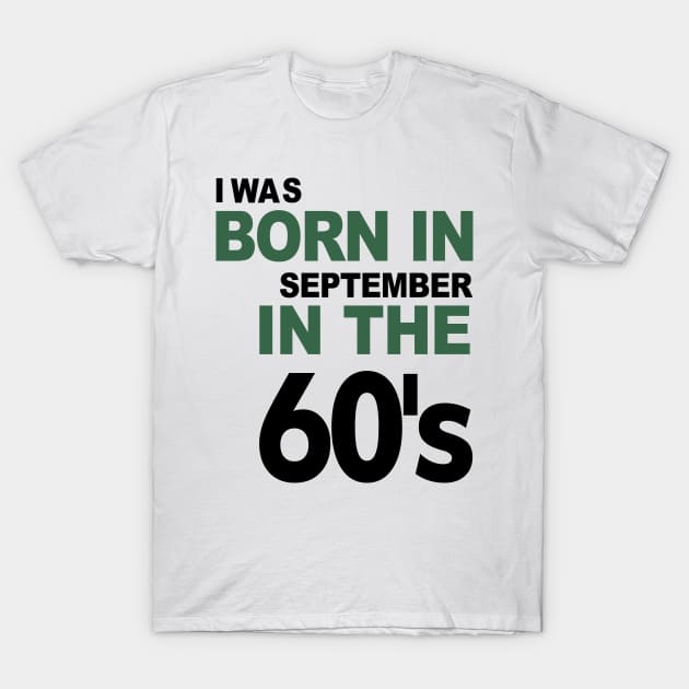 Born in September in the 60's T-Shirt by C_ceconello